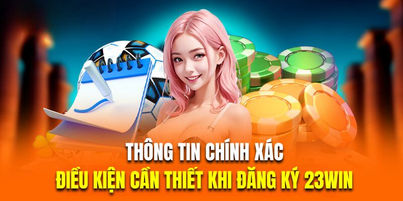 điều kiện đăng ký 23win